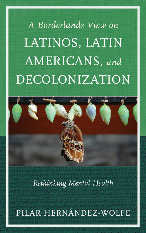 Borderlands View on Latinos, Latin Americans, and Decolonization -  Pilar Hernandez-Wolfe