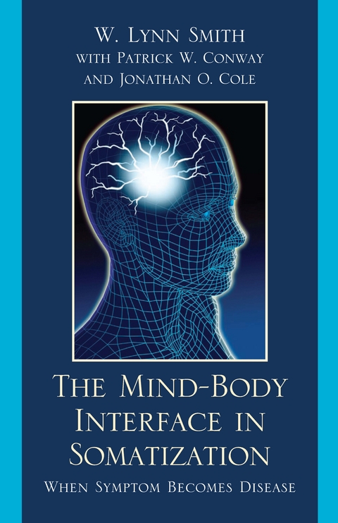 Mind-Body Interface in Somatization -  Patrick W. Conway,  Lynn W. Smith