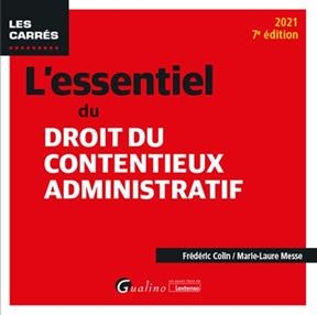 L'essentiel du droit du contentieux administratif : 2021 - Frédéric (1970-....) Colin, Marie-Laure Messe