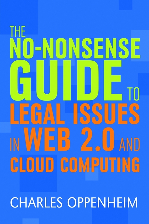 No-nonsense Guide to Legal Issues in Web 2.0 and Cloud Computing -  Charles Oppenheim