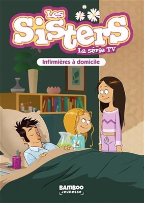 Les sisters : la série TV. Vol. 35. Infirmières à domicile - Florane Poinot
