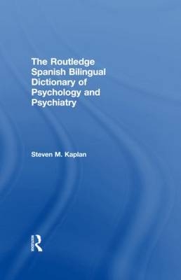 The Routledge Spanish Bilingual Dictionary of Psychology and Psychiatry -  Steven Kaplan