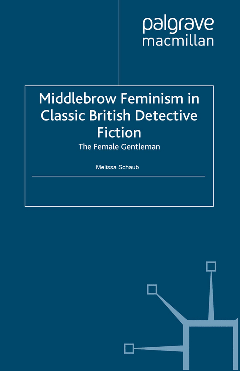 Middlebrow Feminism in Classic British Detective Fiction -  M. Schaub