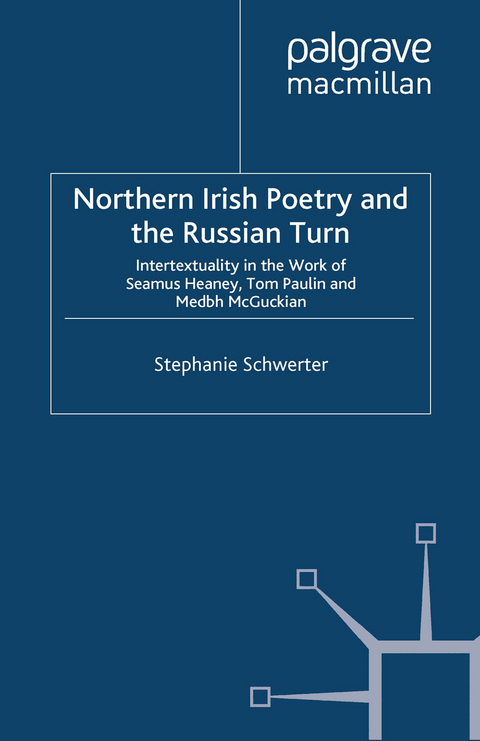 Northern Irish Poetry and the Russian Turn -  S. Schwerter