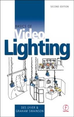 Basics of Video Lighting -  Des Lyver,  Graham Swainson