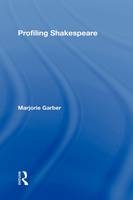 Profiling Shakespeare - USA) Garber Marjorie (Harvard University