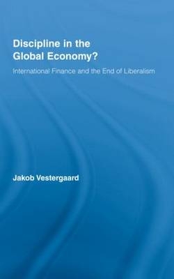 Discipline in the Global Economy? -  Jakob Vestergaard