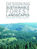 Designing Sustainable Forest Landscapes - USA) Apostol Dean (University of Oregon,  Simon Bell