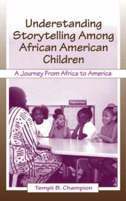 Understanding Storytelling Among African American Children -  Tempii B. Champion
