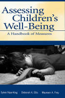 Assessing Children's Well-Being -  Deborah A. Ellis,  Maureen A. Frey,  Sylvie Naar-King,  Michele Lee Ondersma