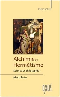 ALCHIMIE ET HERMETISME -  HALEVY MARC