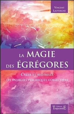 MAGIE DES EGREGORES -LA- -  LAUVERGNE VINCENT