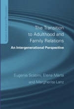 The Transition to Adulthood and Family Relations -  Margherita (The Catholic University of Milan) Lanz,  Elena (The Catholic University of Milan) Marta,  Eugenia (the Catholic University of Milan) Scabini