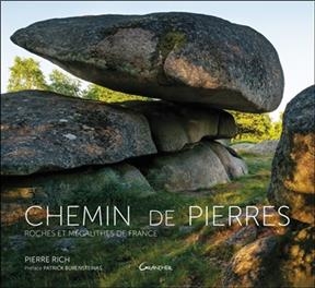 Chemin de pierres : roches et mégalithes de France - Pierre (1963-....) Rich