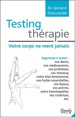 Testing thérapie : votre corps ne ment jamais - Gérard Dieuzaide