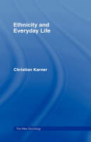 Ethnicity and Everyday Life -  Christian Karner