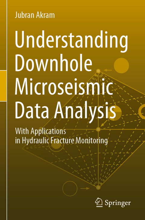 Understanding Downhole Microseismic Data Analysis - Jubran Akram