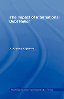 The Impact of International Debt Relief -  A. Geske Dijkstra