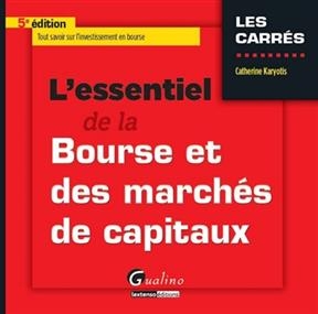 L'essentiel de la Bourse et des marchés de capitaux - Catherine Karyotis