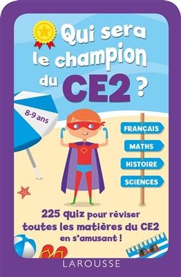 Qui sera le champion du CE2 ? : 225 quiz pour réviser toutes les matières du CE2 en s'amusant ! : 8-9 ans - Valérie Herman