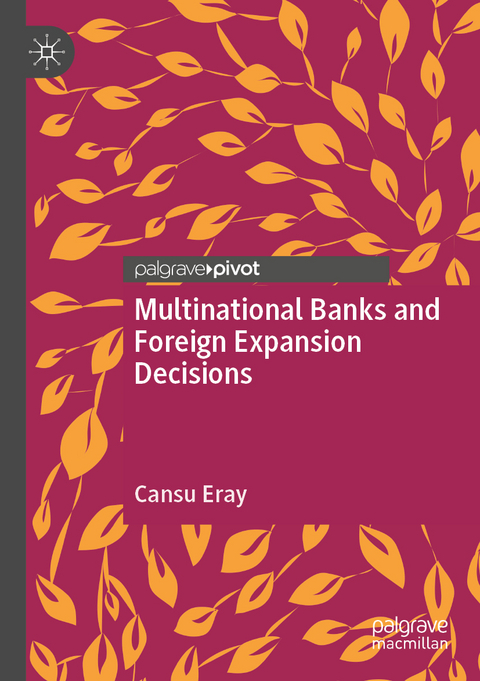 Multinational Banks and Foreign Expansion Decisions - Cansu Eray