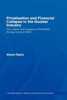 Privatisation and Financial Collapse in the Nuclear Industry - UK) Taylor Simon (Cambridge University