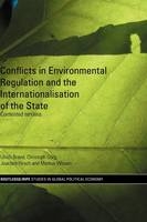 Conflicts in Environmental Regulation and the Internationalisation of the State -  Ulrich Brand,  Christoph Gorg,  Joachim Hirsch,  Markus Wissen