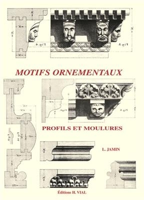 MOTIFS ORNEMENTAUX -PROFILS ET MOULURES- -  JAMIN LEON
