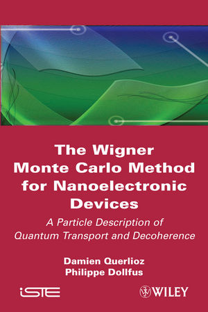 Wigner Monte Carlo Method for Nanoelectronic Devices -  Philippe Dollfus,  Damien Querlioz