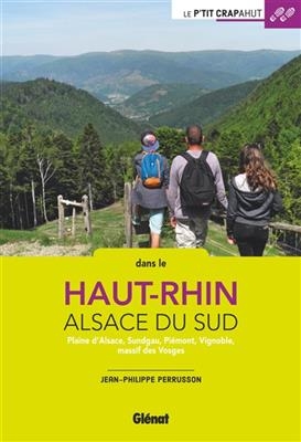 Dans le Haut-Rhin : Alsace du Sud : plaine d'Alsace, Sundgau, Piémont, vignoble, massif des Vosges - Jean-Philippe Perrusson