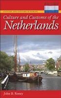 Culture and Customs of the Netherlands -  Roney John B. Roney