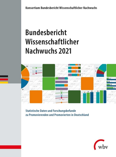 Bundesbericht Wissenschaftlicher Nachwuchs 2021 - Konsortium Bundesbericht wissenschaftlicher Nachwuchs