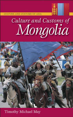 Culture and Customs of Mongolia -  May Timothy May