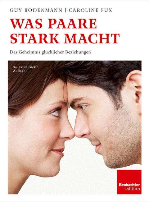 Was Paare stark macht -  Guy Bodenmann,  Caroline Fux