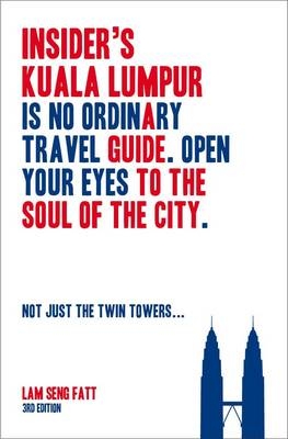Insider's Kuala Lumpur (3rd Edn) -  Lam Seng Fatt