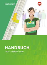 Handbuch Industriekaufleute - Margit Bentin, Katrin Philipp, Thomas Meyer, Thomas Kreye, Jürgen Böker, Dirk Scharf, Hartwig Brunn, Marlies Hemmer-Hiltenkamp Menges, Wilfried Flammann, Klaus Richter, Dieter Zimmer-Bentin, Horst Volke, Markus Schultheis, Jörn Huge, Siegfried Rothe