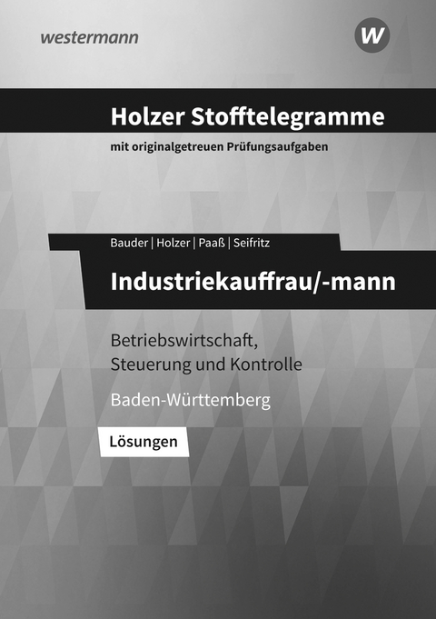 Holzer Stofftelegramme Baden-Württemberg – Industriekauffrau/-mann - Markus Bauder, Volker Holzer, Thomas Paaß, Christian Seifritz