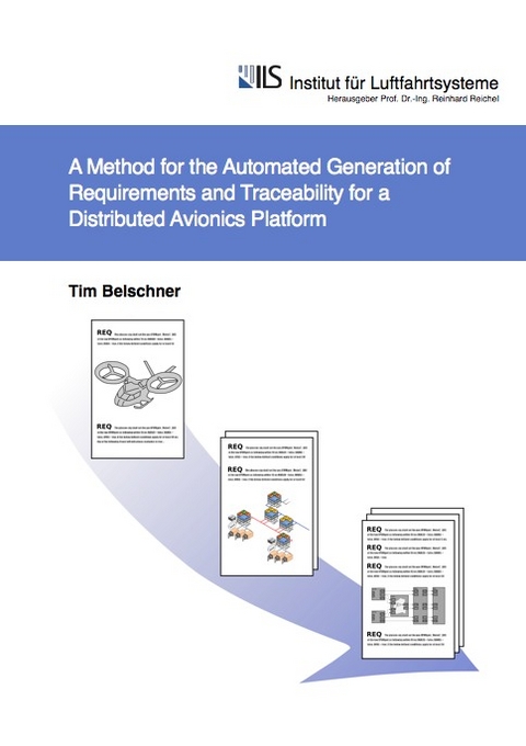 A Method for the Automated Generation of Requirements and Traceability for a Distributed Avionics Platform - Tim Belschner
