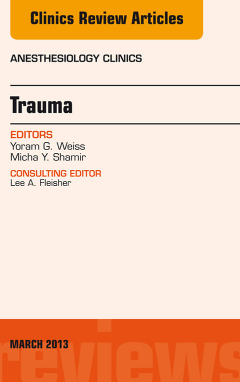 Trauma, An Issue of Anesthesiology Clinics -  Micha Y. Shamir,  Yoram G. Weiss