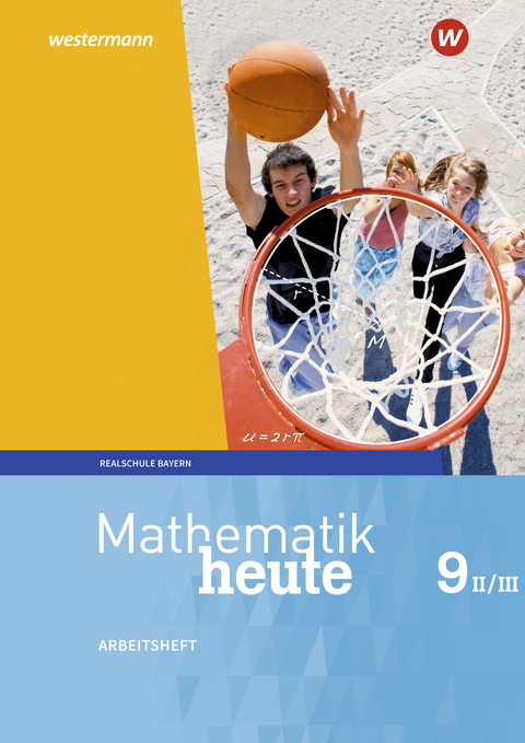 Mathematik heute - Ausgabe 2017 für Bayern - 