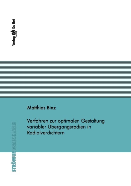 Verfahren zur optimalen Gestaltung variabler Übergangsradien in Radialverdichtern - Matthias Binz