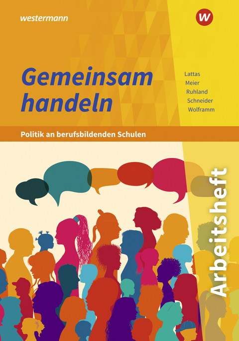 Gemeinsam handeln - Politik an berufsbildenden Schulen - Barbara Meier, Johannes Wolframm, Burkhard Schneider, Ria Ruhland, Philip Lattas