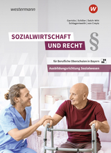 Sozialwirtschaft und Recht für Berufliche Oberschulen in Bayern - Anke Garricks, Volker von Creytz, Günter Schiller, Heidi Selch-Witt, Dirk Schlagentweith