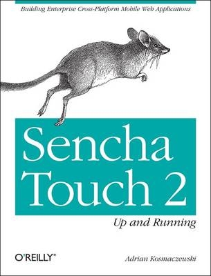 Sencha Touch 2 Up and Running -  Adrian Kosmaczewski