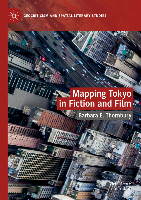 Mapping Tokyo in Fiction and Film - Barbara E. Thornbury