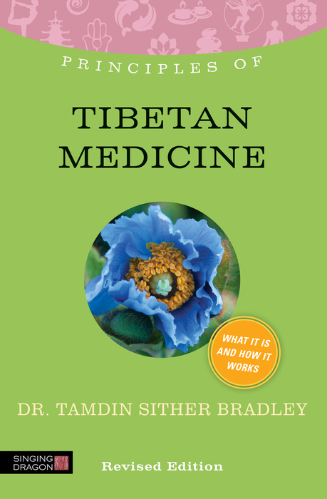 Principles of Tibetan Medicine -  Tamdin Sither Bradley