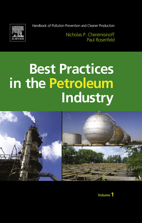 Handbook of Pollution Prevention and Cleaner Production Vol. 1: Best Practices in the Petroleum Industry -  Nicholas P Cheremisinoff,  Paul E. Rosenfeld