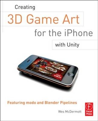 Creating 3D Game Art for the iPhone with Unity -  Wes McDermott