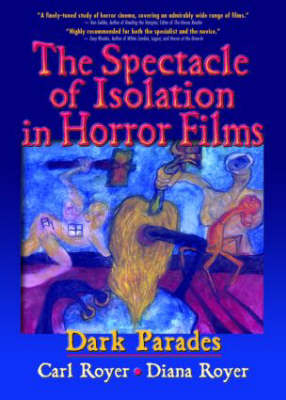 The Spectacle of Isolation in Horror Films -  B Lee Cooper,  Carl Royer