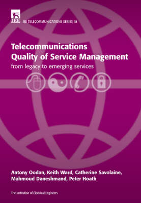 Telecommunications Quality of Service Management -  Oodan Antony Oodan,  Savolaine Catherine Savolaine,  Ward Keith Ward,  Daneshmand Mahmoud Daneshmand,  Hoath Peter Hoath